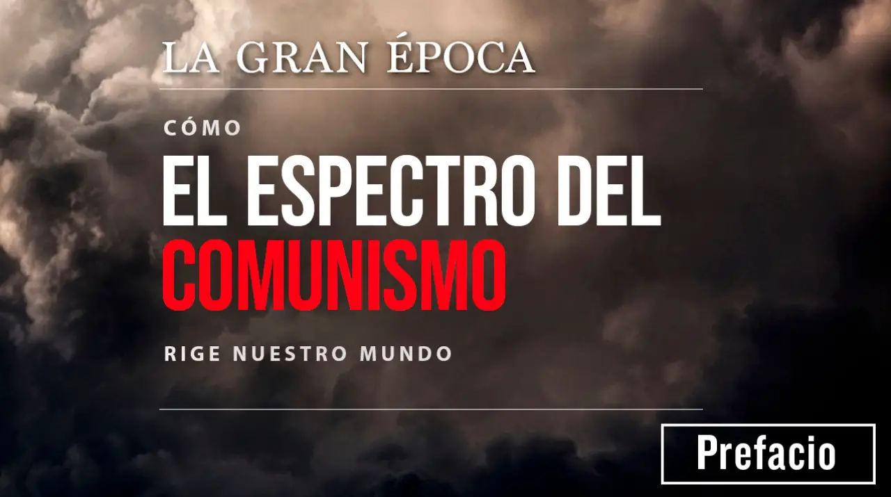 Cómo el espectro del comunismo rige nuestro mundo — Prefacio (ACTUALIZADO)